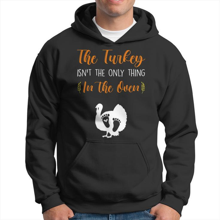 The Turkey Isnt The Only Thing In The Oven Pregnancy Reveal  Hoodie