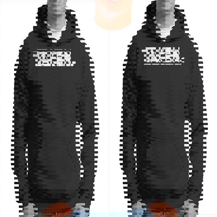 The Word Taken  | A  That Says Taken - Weathered Hoodie