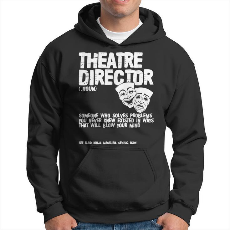 Theater Director Definition Actor Actress Broadway Theatre  Hoodie