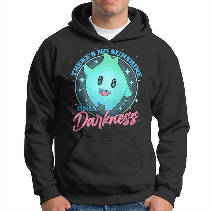 Theres No Sunshine Only Darkness   Hoodie