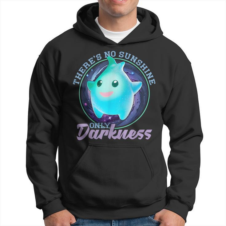 Theres No Sunshine Only Darkness Shiny  Hoodie