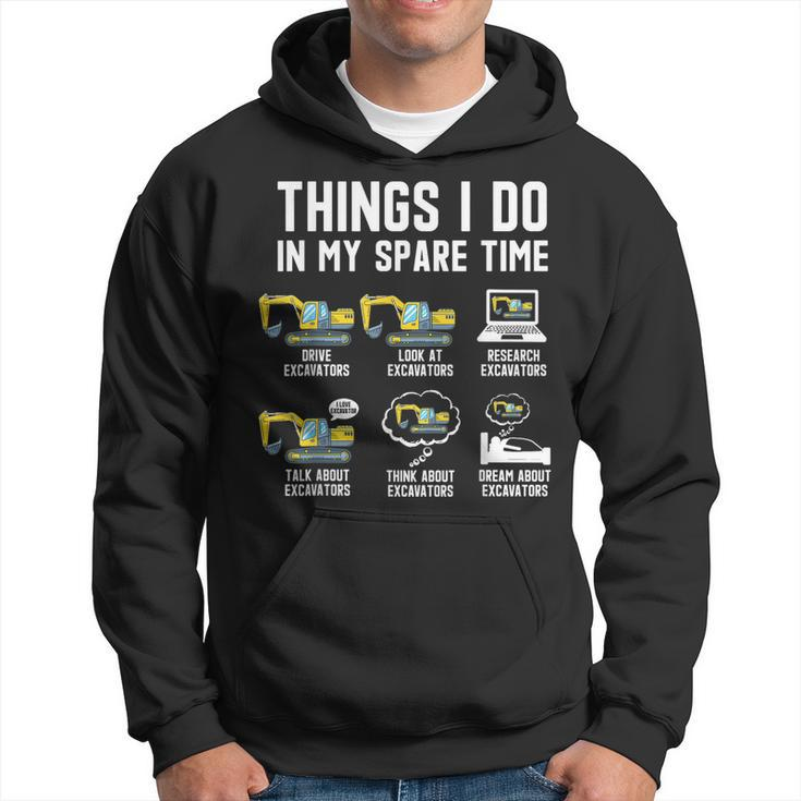 Things I Do In My Spare Time Funny Excavator Driver Lovers  Hoodie