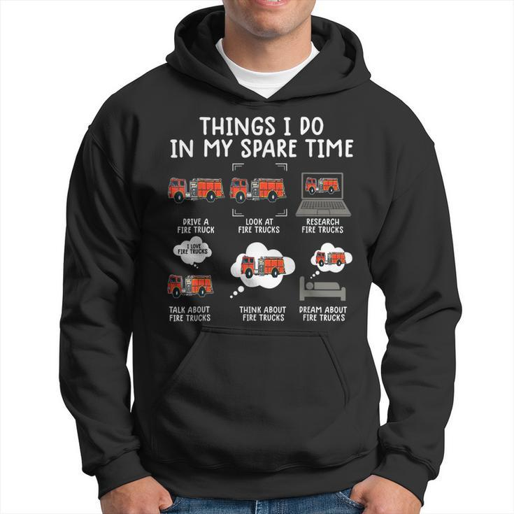 Things I Do In My Spare Time Funny Fire Truck Firefighter  Hoodie