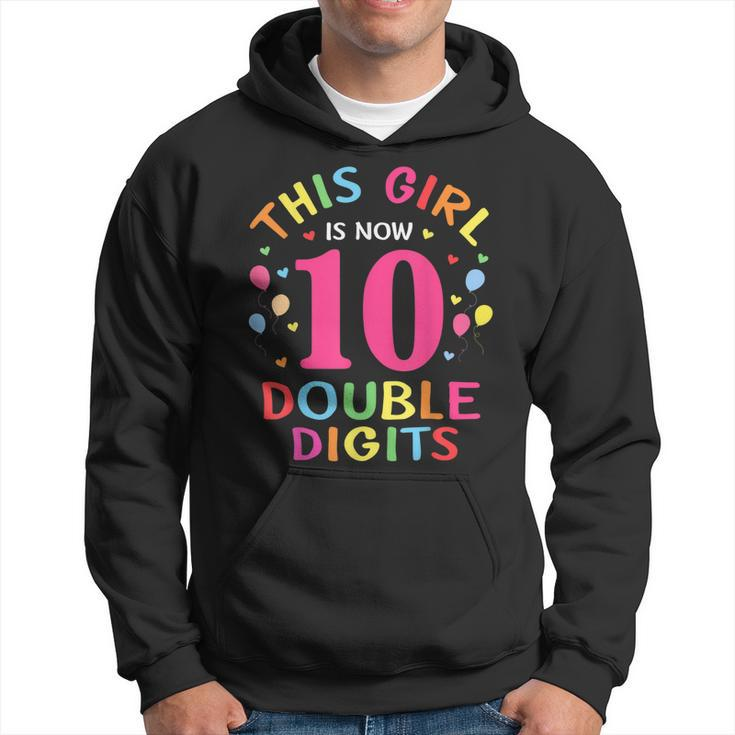 This Girl Is Now 10 Double Digits 10Th Birthday 10 Year Old  Hoodie