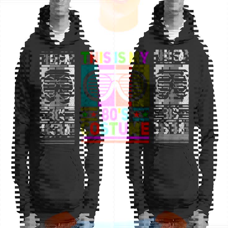 This Is My 80S Costume 80 Styles Men 80S Disco 1980S Outfit Hoodie