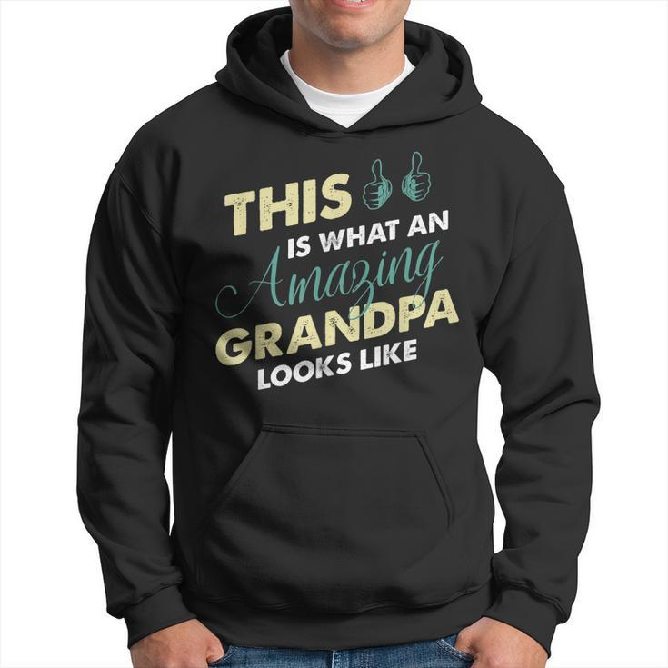 This Is What An Amazing Grandpa Looks Like Gift For Mens Hoodie