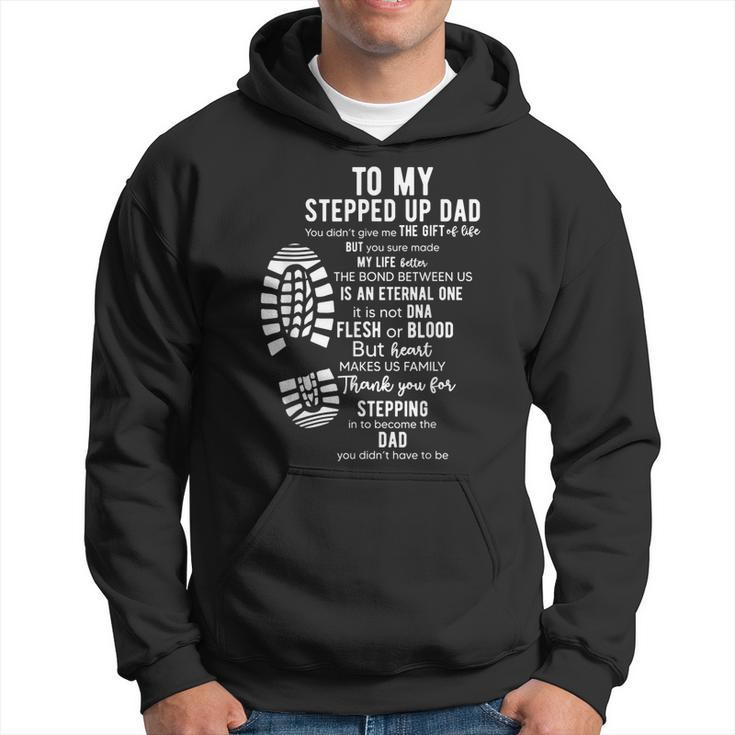 To My Stepped Up Dad Thanks You For Stepping Funny Gift  Hoodie