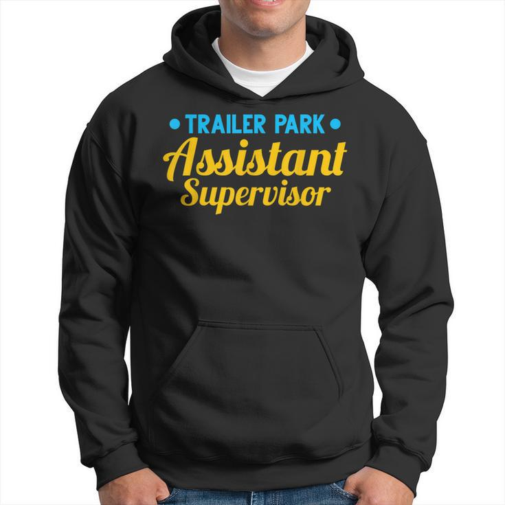 Trailer Park Assistant Supervisor Funny Employee  Hoodie