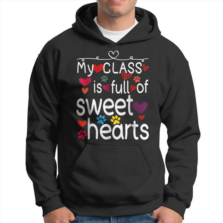 Valentine Day My Class Full Of Sweethearts Teacher Funny  V5 Hoodie