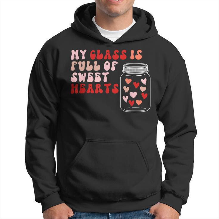 Valentines Day My Class Full Of Sweethearts Teacher Funny  V7 Hoodie