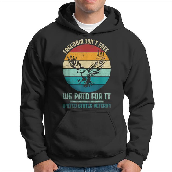 Veteran Veterans Day Army Freedom Isnt Free We Paid For It  Hoodie