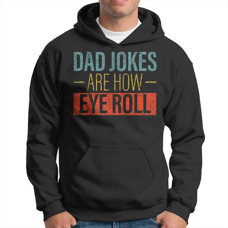 Vintage Dad Jokes Are How Eye Roll Funny Fathers Day Men  Hoodie