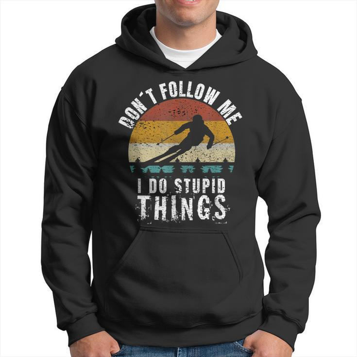 Vintage Dont Follow Me I Do Stupid Things Cool Skiing Gift  Hoodie