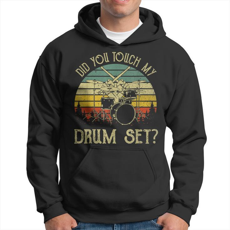 Vintage Drummer Percussion Drums Did You Touch My Drum Set  Hoodie