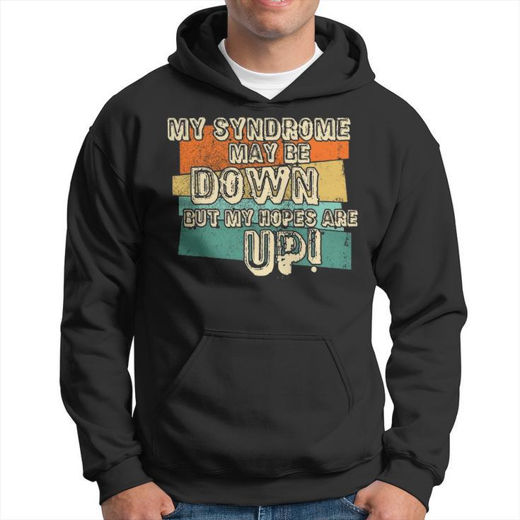 Vintage Retro My Syndrome May Be Down But My Hope Is Up Hoodie