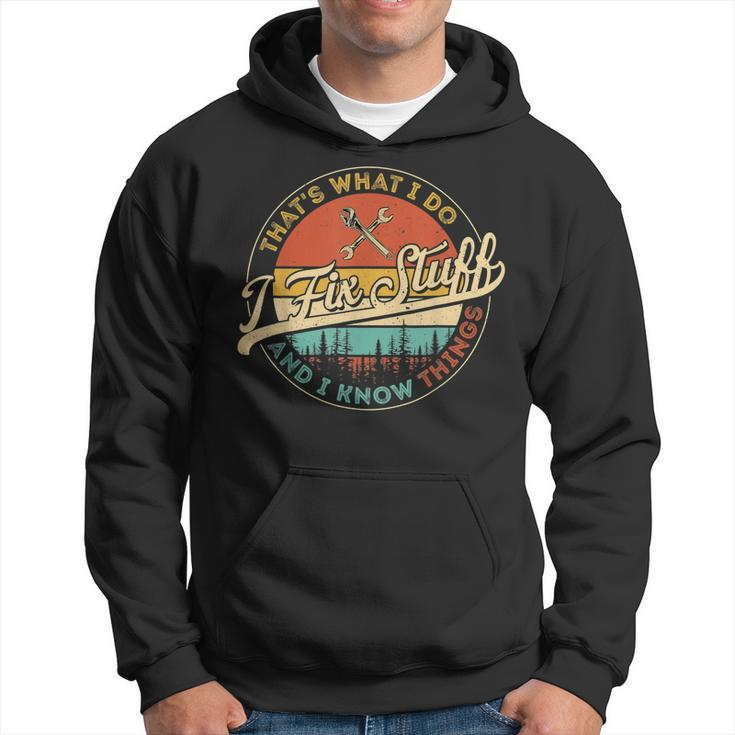 Vintage Thats What I Do I Fix Stuff And I Know Things Hoodie