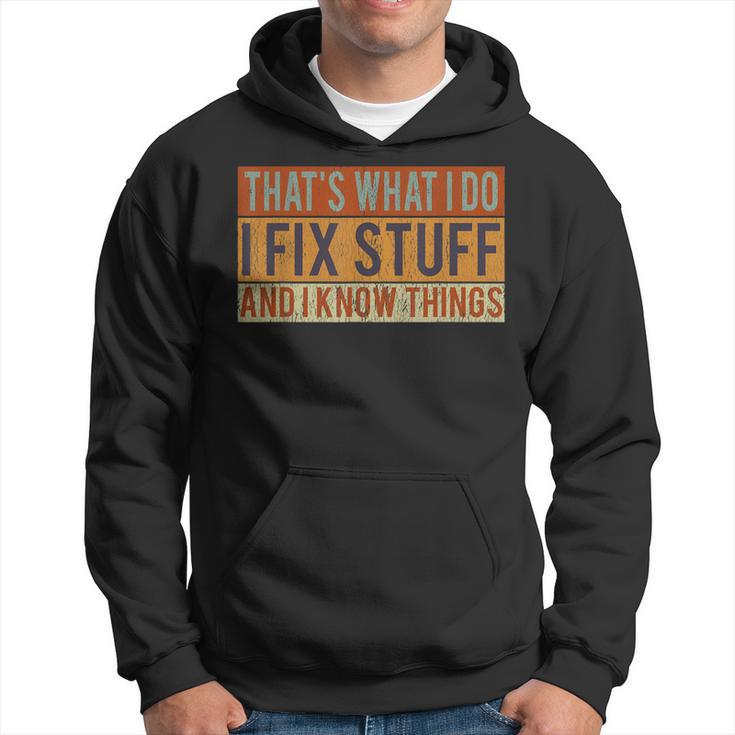 Vintage Thats What I Do I Fix Stuff And I Know Things Men  Hoodie