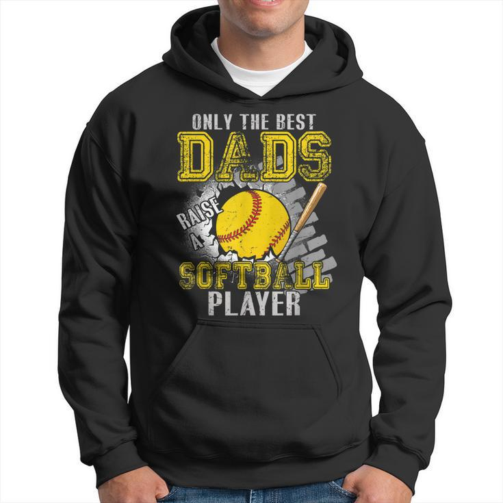 Vintage The Best Dads Raise A Softball Player Fathers Day  Hoodie