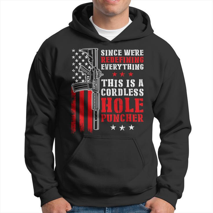 Were Redefining Everything This Is A Cordless Hole Puncher  Men Hoodie Graphic Print Hooded Sweatshirt