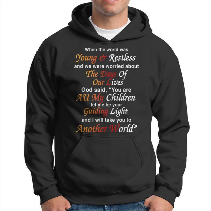 When The Worlf Was Young & Restless  Hoodie