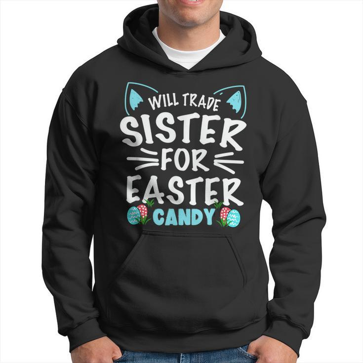 Will Trade Sister For Easter Candy Bunny Easter Day Hoodie
