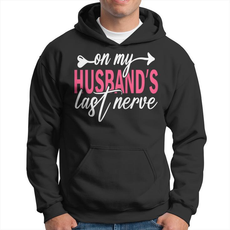 Womens On My Husbands Last Nerve A Mothers Day For Wife Hoodie