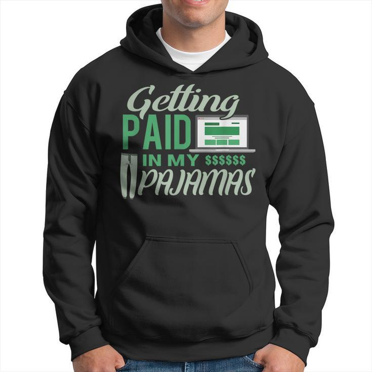 Work From Home Design Getting Paid In My Pajamas  Hoodie