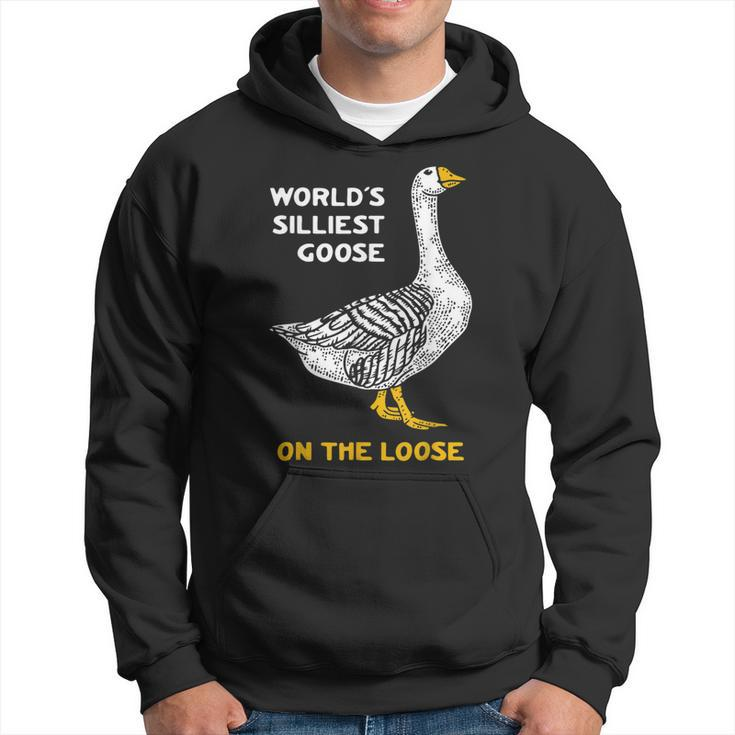 Worlds Silliest Goose On The Loose T   Hoodie