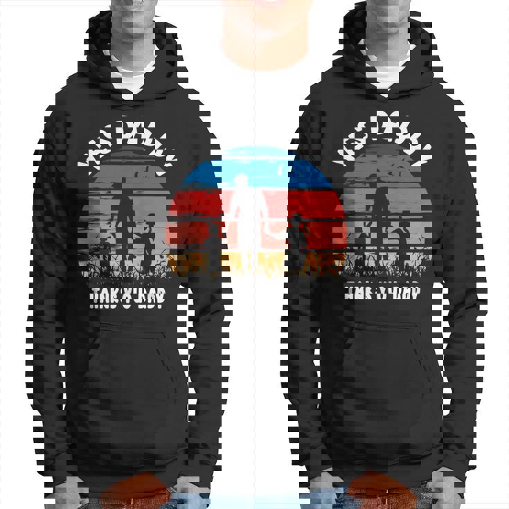 Yes Daddy Thank You Daddy Funny Fathers Day Hoodie
