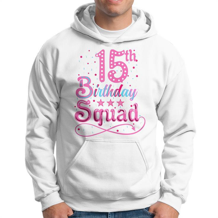 15Th Birthday 15Th Birthday Squad  Hoodie