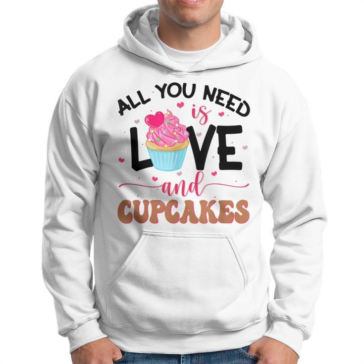 All You Need Is Love And Cupcakes  Hoodie