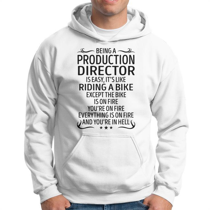 Being A Production Director Like Riding A Bike  Hoodie