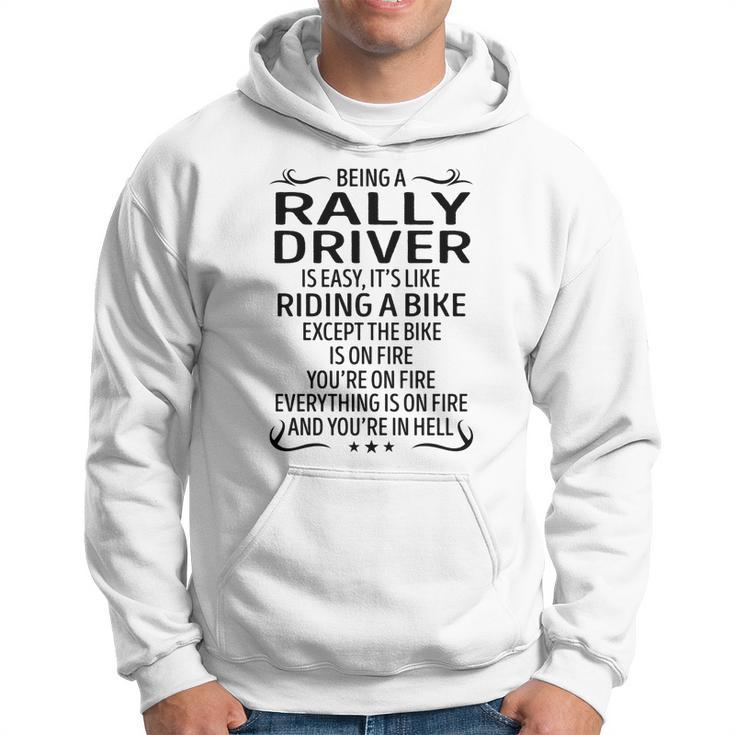 Being A Rally Driver Like Riding A Bike  Hoodie