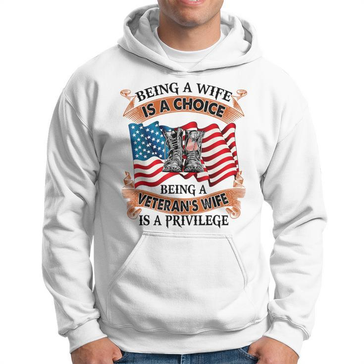 Being A Wife Is A Choice Being A Veterans Wife Is Privilege Hoodie