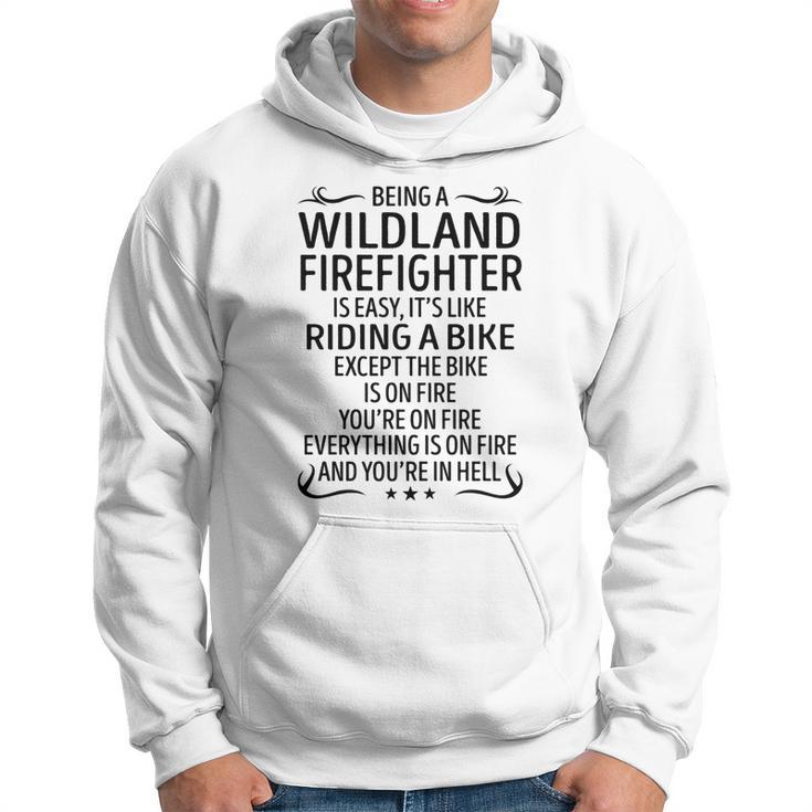 Being A Wildland Firefighter Like Riding A Bike  Hoodie