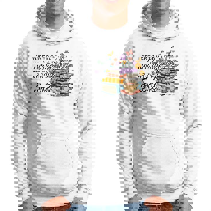 There is No Such Things As Too Many Books Hoodie