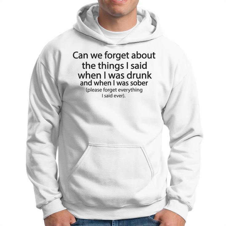 Can We Forget About The Things I Said When I Was Drunk V3 Hoodie