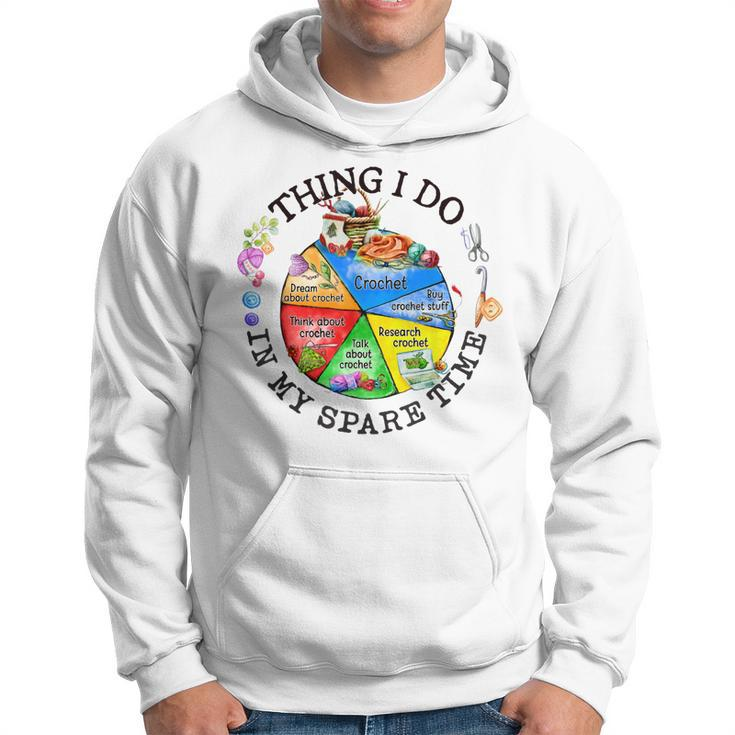 Crochet Things I Do In My Spare Time  Funny Crochet  Hoodie