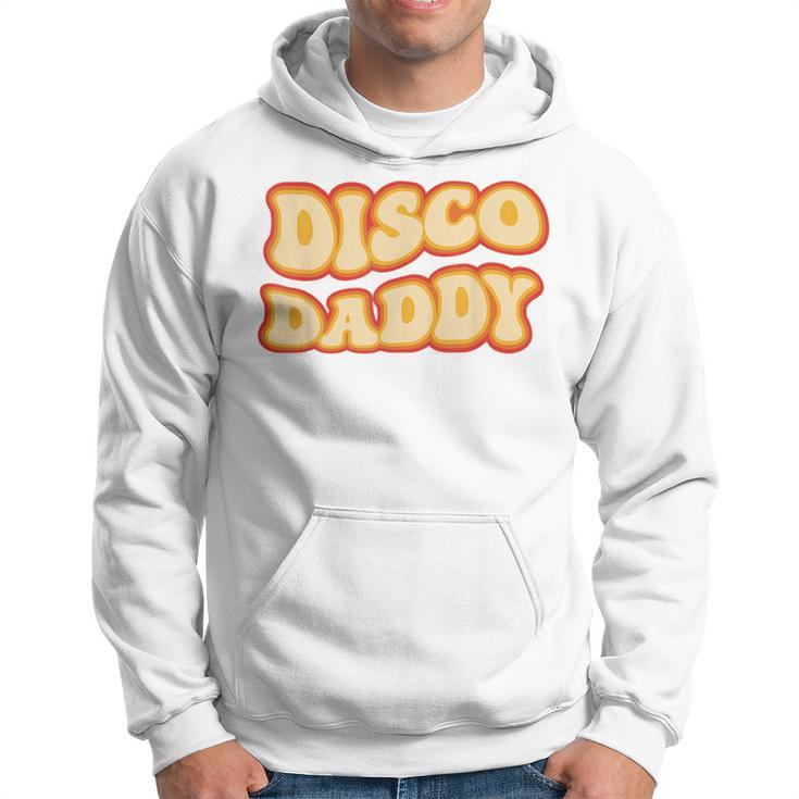 Disco Daddy 70S Dancing Party Retro Vintage Groovy Hoodie