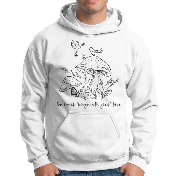 Do Small Things With Great Love Motivational Quotes Sayings  Hoodie