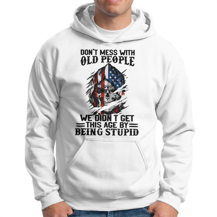 Don Mess With Old People We Didn Get This Age V2 Men Hoodie