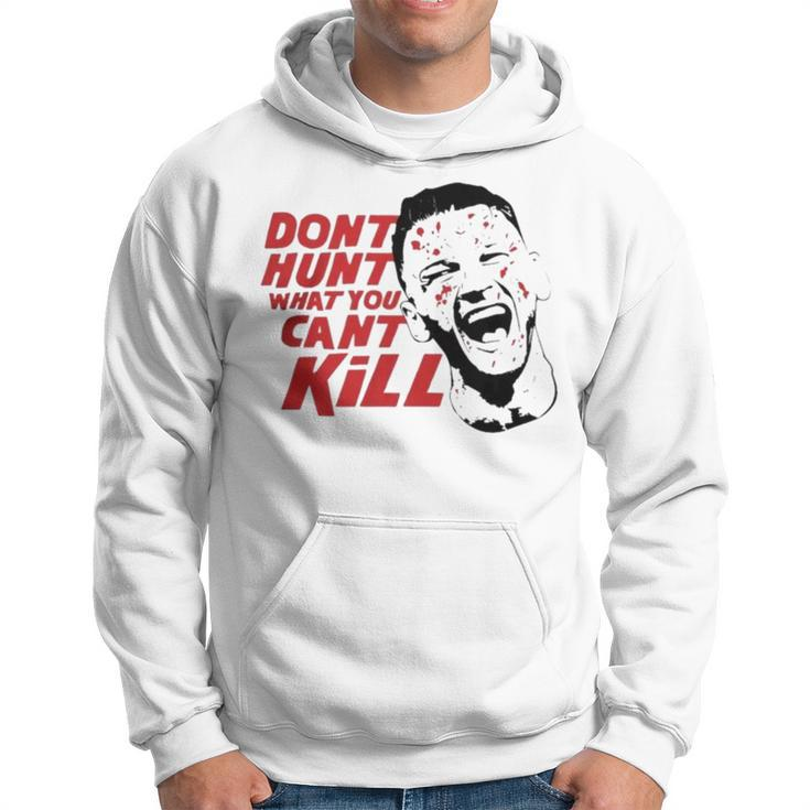 Don’T Hunt What You Can’T Kill V2 Hoodie