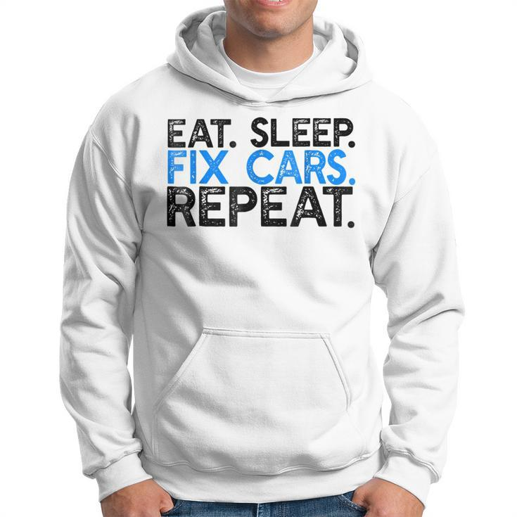 Eat Sleep Fix Cars Repeat Funny Car Mechanic Hoodie