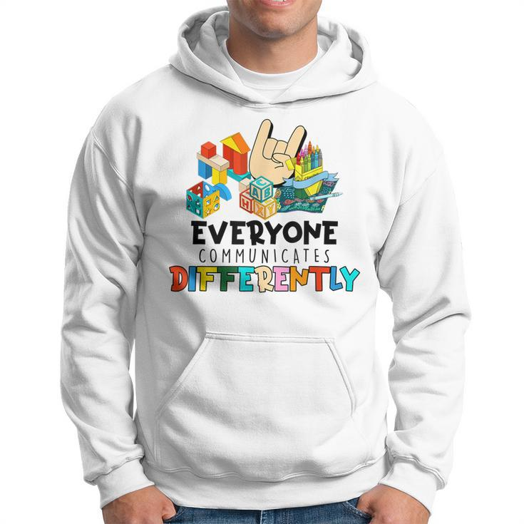 Everyone Communicates Differently Autism Special Education  Hoodie