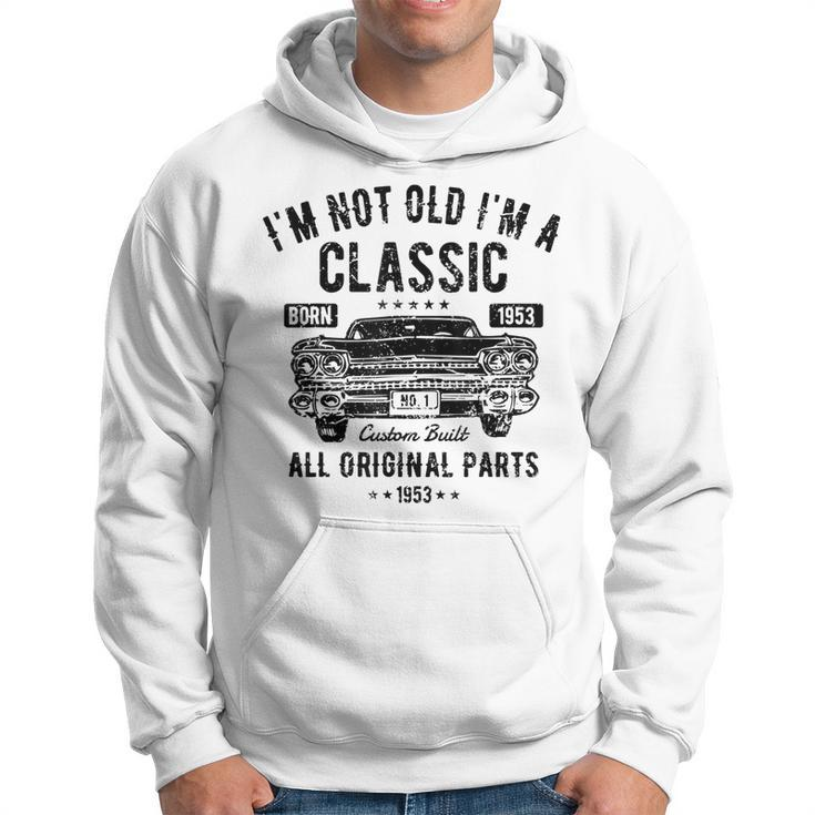 Funny 69Th Birthday 69 Years Old Man Classic Car Born 1953  Hoodie