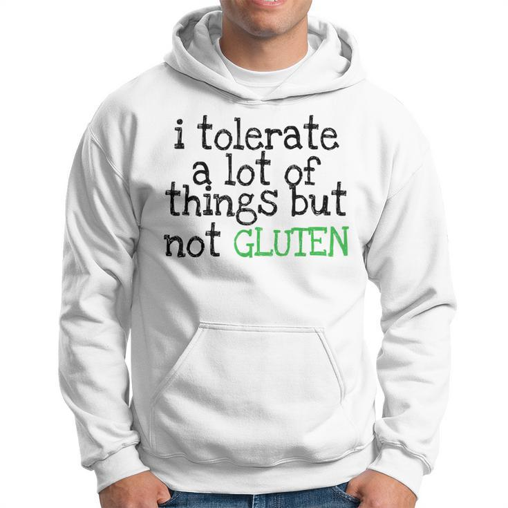 Funny I Tolerate A Lot Of Things But Not Gluten  Hoodie