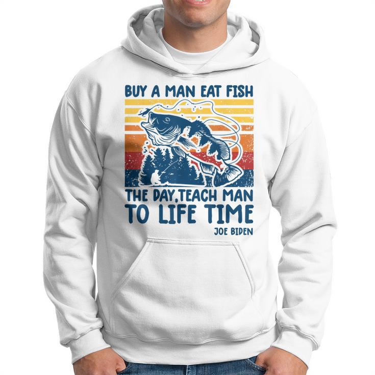 Funny Joe Biden Quote  Buy A Man Eat Fish  Fishing  Hoodie