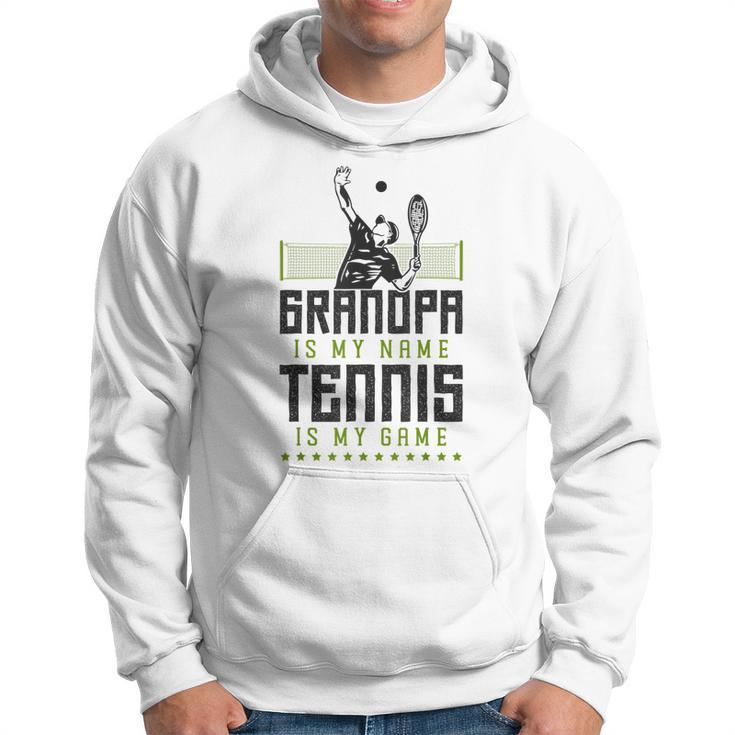 Funny Tennis Player Racket Grandpa Grandpa Is My Name Tennis Hoodie
