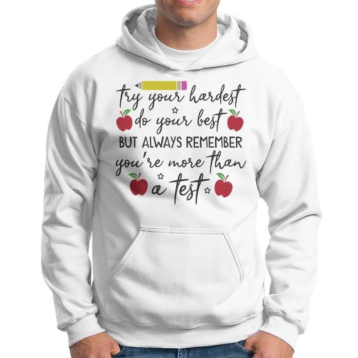 Funny Try Your Hardest Do Your Best Youre More Than A Test   Hoodie