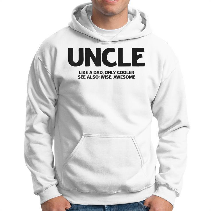 Funny Uncle Definition Like Dad Only Cooler Best Uncle Ever Hoodie